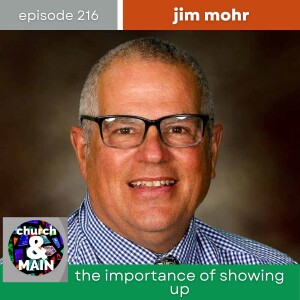 The Importance of Showing Up with Jim Mohr | Episode 216