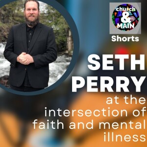 The Intersection of Faith and Mental Health with Seth Perry | BONUS