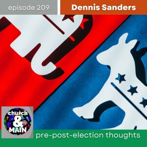 Pre-post Election Thoughts | Episode 209