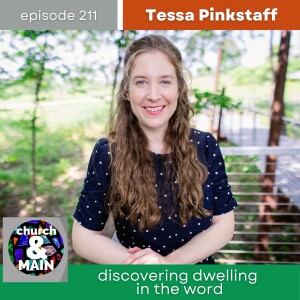 Discovering Dwelling in the Word with Tessa Pinkstaff | Episode 211