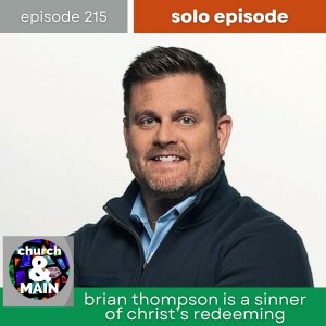 Brian Thompson is a Sinner of Christ's Redeeming | Episode 215