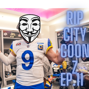Rip City Goonz Ep.11