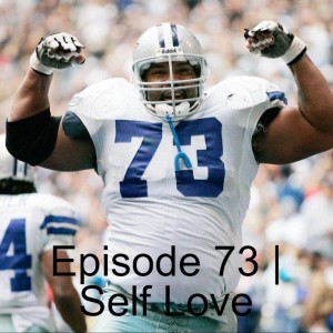 Episode 73 | Self Love