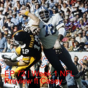 EP 72 | Week 1 NFL Preview ft Casey