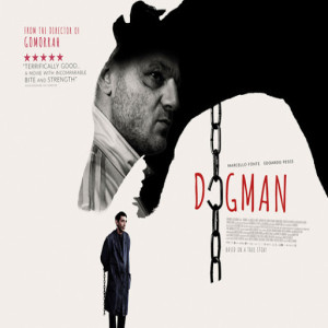 Dogman Movie and The Underdog (#7)