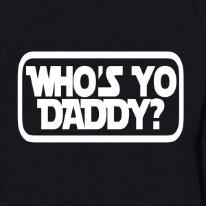Who’s Yo Daddy??