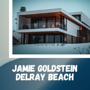 Jamie Goldstein Delray Beach - Tips For Investing In Real Estate
