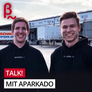 Küss mir die Straße: Aparkado digitalisiert LKW-Branche (TALK! #002)