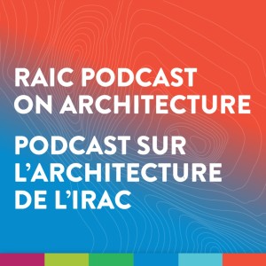 RAIC Podcast on Architecture S01E01