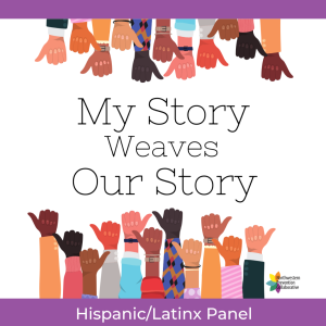 My Story Weaves Our Story- The Hispanic Community