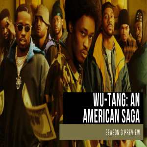 Wu-Tang: An American Saga Review- Season 3 Preview