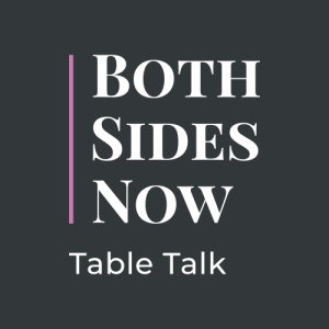 Both Sides Now Table Talk Premiere Episode