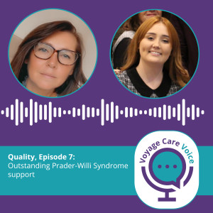 Voyage Care Voice – S2E7: Outstanding Prader-Willi Syndrome support