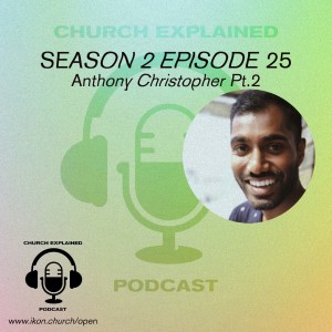 CEP SEASON TWO EP: 25 - WITH GUEST ANTHONY CHRISTOPHER