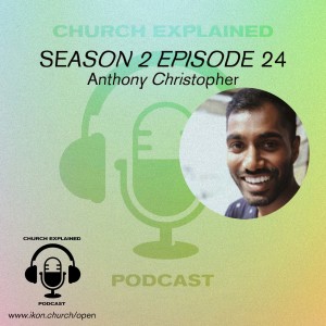 CEP SEASON TWO EP: 24 - WITH GUEST ANTHONY CHRISTOPHER