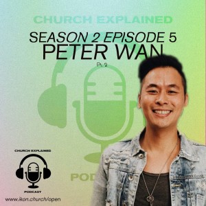 CEP SEASON TWO EP:05 - WITH GUEST PETER WAN