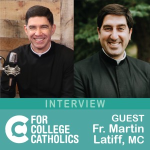27 Interview: How to Grow in Devotion to Mary – Fr. Martin Latiff, MC