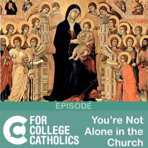 53 In the Catholic Church, You Are Never Alone