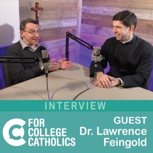 55 Interview: Finding God through Art – Dr. Feingold’s Conversion Story