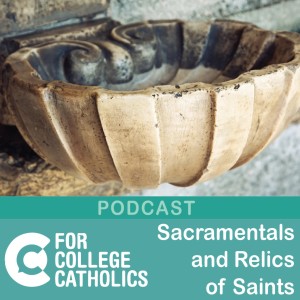 68 Sacramentals and Relics – How to Use Them?