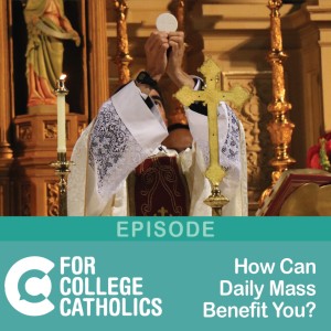 82 How Can Daily Mass Benefit You?