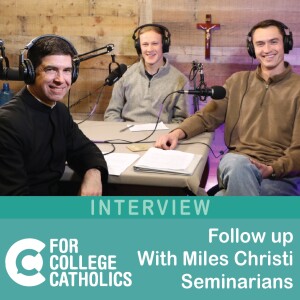 96 Interview – Following up with Miles Christi Seminarians