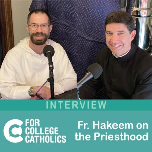 107 Interview – Fr. Samuel Hakeem, On The Priesthood