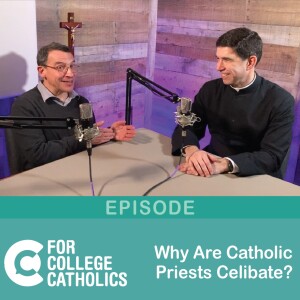 111 Why Are Catholic Priests Celibate?