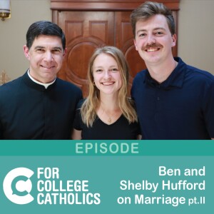 119 Interview – Ben and Shelby Hufford on Dating & Marriage (Part 2)