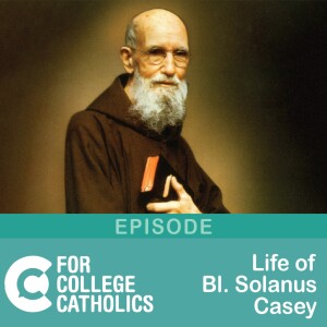 121 Life of Blessed Solanus Casey