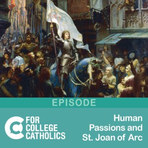 135 Joan of Arc and “The Dwarf” – Passions and Virtue