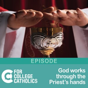 142 God works through the hands of a Priest