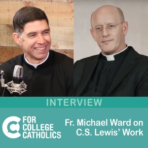 156 Interview – Fr. Michael Ward on C. S. Lewis