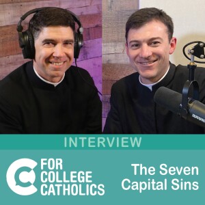 157 Interview – Dcn. Benjamin on The Seven Capital Sins