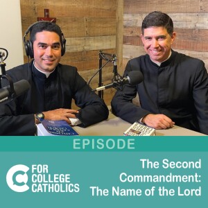 175 The Second Commandment - Interview with Fr. Matthew Maxwell