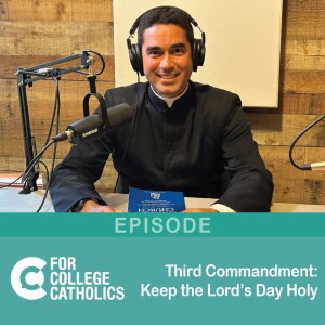 176 The Third Commandment – Keep Holy the Lord’s Day. Interview with Fr. Maxwell