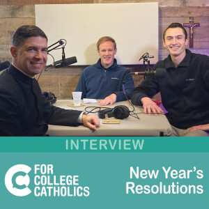 184 Interview – Miles Christi Seminarians, New Year’s Resolutions