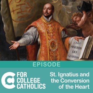 90 St. Ignatius of Loyola and the Conversion of Heart