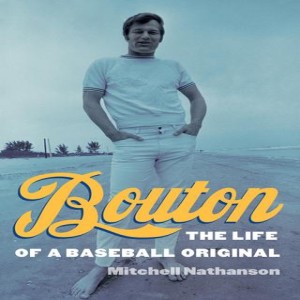 Mitchell Nathanson on JIM BOUTON: THE LIFE OF A BASEBALL ORIGINAL!