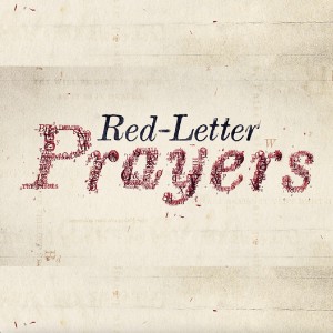 Red Letter Prayers Week 1
