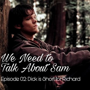Episode 02 | Dick is Short for Richard