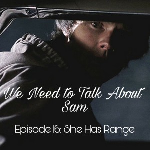 Episode 16 | She Has Range