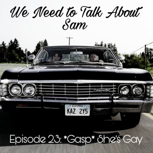 Episode 23 | *Gasp* She‘s Gay