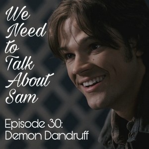 Episode 30 | Demon Dandruff