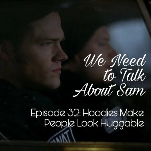 Episode 32 | Hoodies Make People Look Huggable