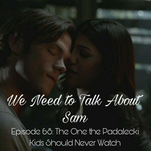Episode 68 | The One the Padalecki Kids Should Never Watch