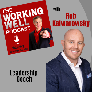 #053 - Dealing with a Bad Boss: Mental Health and Positive Change (with Rob Kalwarowsky)