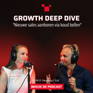 ”Nieuwe sales aanboren via koud bellen” Noor Vreman #64 Growth Deep Dive Podcast