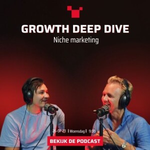 Niche marketing met Nico van der Zaan #63 Growth Deep Dive Podcast