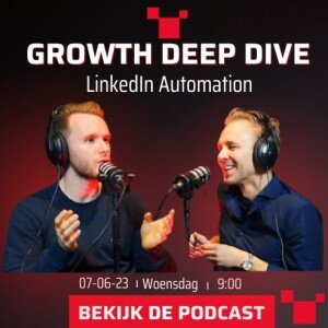 LinkedIn Automation met Tibo Hagen #59 Growth Deep Dive Podcast